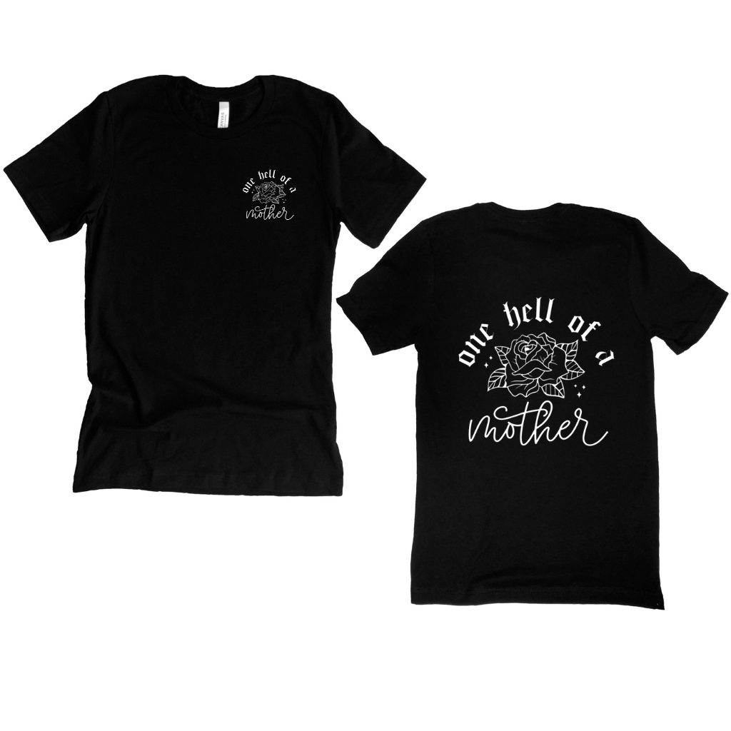 Black One Hell of a Mother T-Shirt