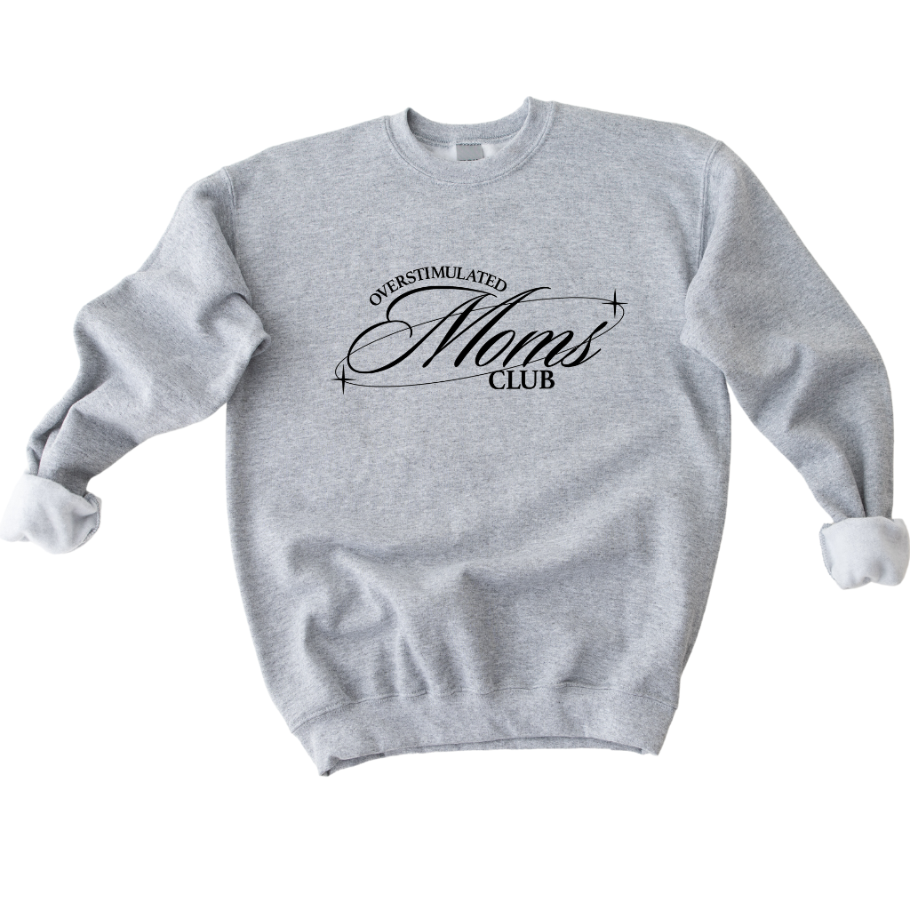 Overstimulated Moms Club Crewneck in Gray with Black Graphic